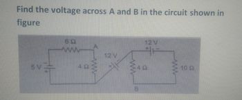 Find the voltage across A and B in the circuit shown in
figure
12V
340
www