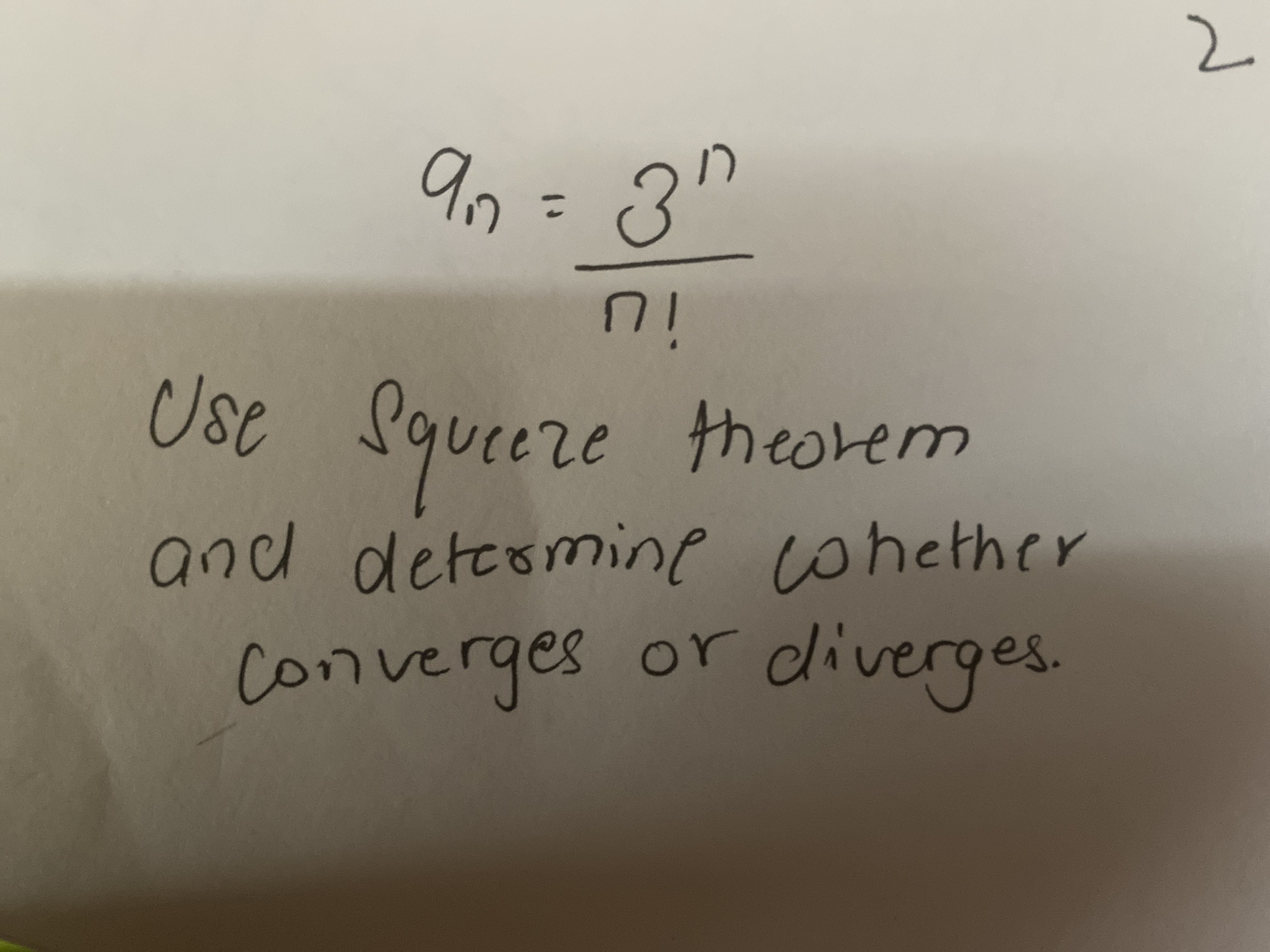 2.
9n=3"
%3D
Use Squeeze
ce theorem
and detcomine cwhether
diverges.
Converges or
