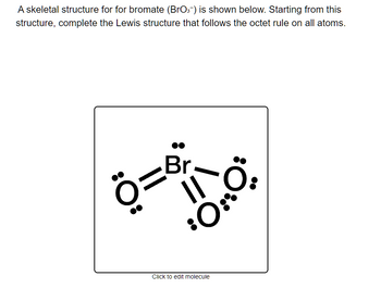 Answered: A skeletal structure for for bromate… | bartleby