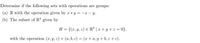 Determine if the following sets with operations are groups:
(a) R with the operation given by r * y = -1 - y.
(b) The subset of R® given by
H = {(r,y, 2) € R* |x+ y+z = 0},
with the operation (x, y, 2) + (a, b, c) = (r +a, y +b, z + c).
