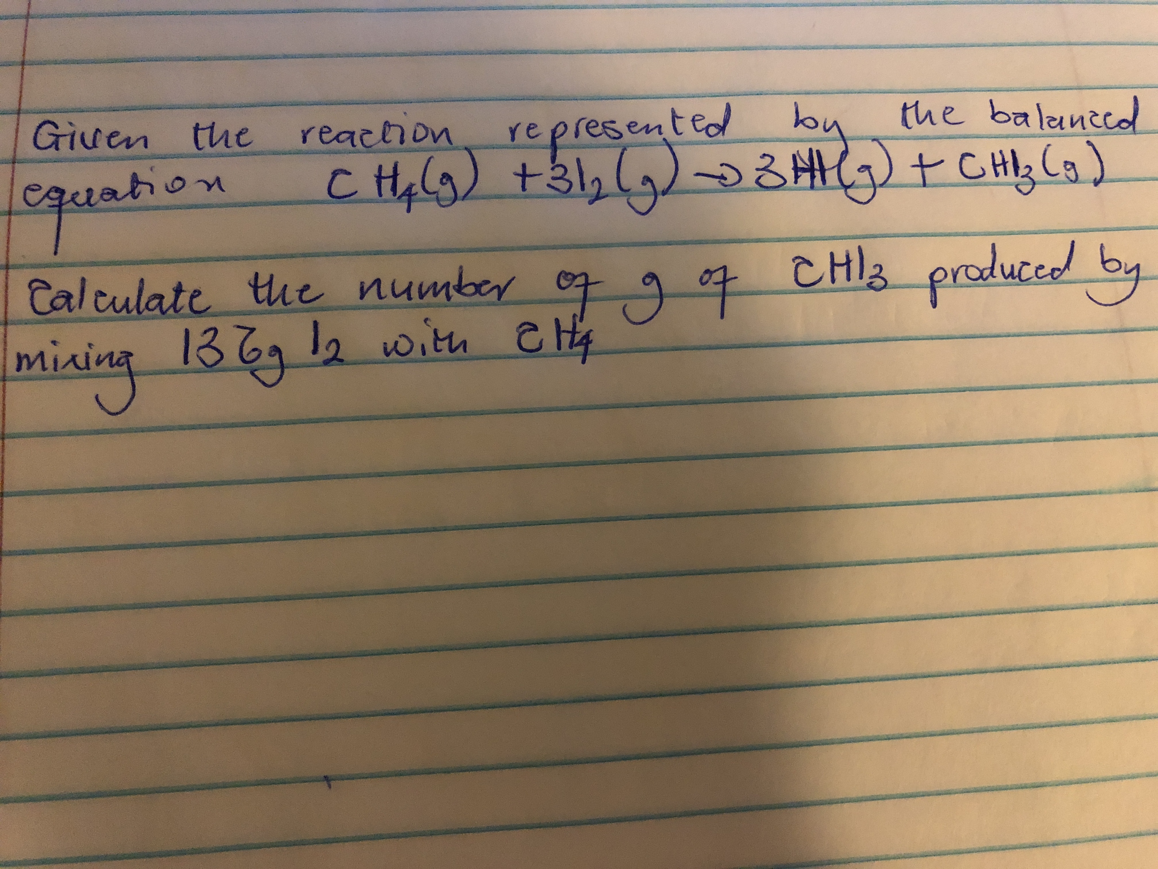 Given the reachion
represented by
C Hy)+32 (5)る州)+ CHy Cs)
the balanced
equation
Calculate te
number o 907
CHIZ
produccd by
mixina
mining 1369 l2 with e Hy
