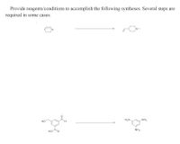 Provide reagents/conditions to accomplish the following syntheses. Several steps are
required in some cases.
H2N
NH2
Но
TH.
NH2
HO
