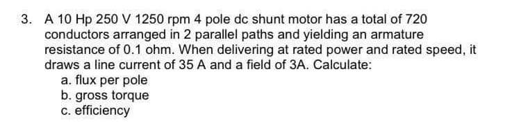 Solved (4 pts) A 10 hp, 230 V DC motor has a nominal