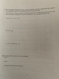 0. DoI can compute derivatives for sums, constont multiples, and power, polynomial, trig, exponen
tial, logarithmic, and inverse trigonometric functions using shortcuts.
Use the short cut rules to compute the following derivatives. Simplify algebraically first so tháo
all of your terms are painfully obvious power functions, and then apply the power rule.
(a) f(x) = x² - 5x-1+12
MERNG
ACE
(b) f(t) =
MA NO
NIP NO
(c) f(x) = v4r³+ 6x7 –
ME TP NG
ME IP NG
Online Content Check: answer if you want feedback!
MEIP N
• Which function is its own derivative?
9.
