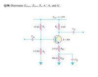 Q38) Determine Zhave). Ziam, Zu. A.', Ai, and A;.
Vec=+10V
4 k2
B-200
210ng KEI
22 kn R2
CE
