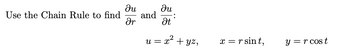 ди
Use the Chain Rule to find and
ar
Ju
Ət
u = x
+yz,
x = r sint,
y = r cost