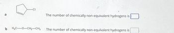 a
b
CI
The number of chemically non-equivalent hydrogens is
HCOOH, CH
The number of chemically non-equivalent hydrogens is