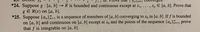 Yn
3
ulal 1 YnIn=1
*24. Suppose g : [a, b] → R is bounded and continuous except at x1,..., X, E [a, b]. Prove that
g E R(x) on [a, b].
*25. Suppose {a„}=1 is a sequence of members of [a, b] converging to x, in [a, b]. If f is bounded
on [a, b] and continuous on [a, b] except at xo and the points of the sequence {a„}-1, prove
that f is integrable on [a, b].
