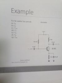 Example
For the emitter bias network
determine:
(a) Ig.
(b) Ic.
(c) VCE-
(d) Vc.
(e) VE
(f) VB.
(g) VBC-
+20 V
2 kll
430 k
10 uF
Ve
10 HF
A-S0
1 k2 40 pF
Emitter-stabilized
bias circuit for Example 4.4.
一ト
