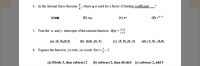 5. Find the x- and y- intercepts of the rational function : f(x) =
(a) (6, 0),(0,2)
(b) (6,0) ,(0,-2)
(c) (3, 0) ,(0,-2)
(d) (-2, 0), (6,0)
