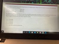 (S2, 2021)
Woxy company is considering its forthcoming projections for budget purposes. Woxy's projected sales for next year and beginning and
ending inventory data are as follows:
Sâles
Beginning inventory
Desired ending inventory
50,000 units
4,000 units
8,000 units
The selling price is $40 per unit. Each unit requires four pounds of material which costs $6 per pound. The beginning inventory of raw
materials is 12,000 pounds. The company wants to have 3,000 pounds of material in inventory at the end of the year.
Woxys' budgeted total purchase cost of direct materials would be
O a. $1,350,00Ó
O b. $1,242,000
O c. $1,206,000
O d. $1,296,000
O e. some other amount not listed here
O Type here to search
