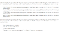 a. Suppose Big Country can produce 80 units of X by using all its resources to produce X or 60 unts of Y by devoting all its resources
to Y. Comparable figures for Small Natilon are 60 units of X and 60 units of Y. Assuming constant costs, Big Country needs to glve up
0 314 of a unit of Y for 1 unit of X and should produce good Y. Small Nation needs to glve up 1 unit of X for 1 unit of Y and should
produce good X.
O unit of Y for 1 unit of X and should produce good X. Small Nation needs to give up 3/4 of a unit of X for 1 unit of Y and should
produce good Y.
O1 unit of Y for 1 unit of X and should produce good Y. Small Nation needs to glve up 3/4 of a unit of X for 1 unit of Y and should
produce good X.
® 3/4 of a unit of Y for 1 unit of X and should produce good X. Small Nation needs to glve up 1 unlt of X for 1 unit of Y and should
produce good Y.
b. Suppose Big Country can produce 80 units of X by using all its resources to produce X or 60 units of Y by devoting all its resources
to Y. Comparable figures for Small Nation are 60 units of X and 60 units of Y. The limits of the terms of trade between these two
countries will be
© 43 units of Y and 3/4 of a unit of X.
3:4 of a unit of Y and 4/3 units of X.
O1 unit of Y and 1 unit of X.
O between 1 unit of good X for a unit of good Y and 4/3 units of good X for a unit of good Y.
