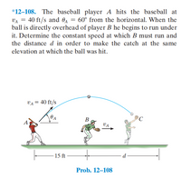 Answered: *12–108. The baseball player A hits the… | bartleby