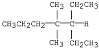 CH3 CH2CH3
CH3CH2CH2
C-C-H
CHз CH2CH3
