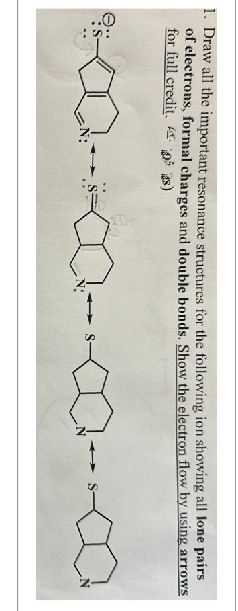 1. Draw all the important resonance structures for the following ion showing all lone pairs
of electrons, formal charges and double bonds. Show the electron flow by using arrows
for full credit.)
མ་