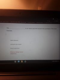 BET-
--Peoe
9 Schoology
Bayside Home Page Its Elemental - Ele.
W Desmos | Testing
Play Kahoot!- Ente
Keepvid: download
The
is an initial payment toward the purchase of the item
financed.
loạn amount
amount borrowed
down payment
finance charge (your
response)
EXTD A 8:14
