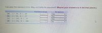 # Calculate the Standard Error and Assess Normality 

## Instructions
- **Calculate the standard error**: You will calculate the standard error for each set of values given.
- **Assess normality**: Determine if normality may be assumed. 
- **Round your answers to 4 decimal places**.

## Data Table

### Parameters:
- **n**: sample size
- **π**: population proportion

| ( ) |   | Standard Error | Normality |
|-----|---|----------------|-----------|
| **(a)** | \( n = 30, \; \pi = .60 \) |  | Yes |
| **(b)** | \( n = 58, \; \pi = .57 \) |  | Yes |
| **(c)** | \( n = 110, \; \pi = .59 \) |  | Yes |
| **(d)** | \( n = 550, \; \pi = .006 \) |  | No |

## Explanation
- **Standard Error**: To be calculated and filled in.
- **Normality**: Indicates whether the assumption of normality can be made based on the sample size and proportion given.

### Notes:
1. Use the formula for the standard error of the proportion:
\[
SE = \sqrt{\frac{\pi(1 - \pi)}{n}}
\]
2. For normality, generally, if both \( n\pi \) and \( n(1-\pi) \) are greater than 5, normality can be assumed. 

**Students are required to fill in the Standard Error column with the calculated values.**