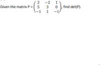 2
-2
1
Given the matrix P = ( 5
3
find det(P).
-1
1
