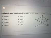 In the diagram shown, BDEG is a rectangle and ABCD is a rhombus. Find the measure of the indicated ang
1. ZGDB
5.
ZGCE
2. ZABC
6.
ZDEG =
%3D
7.
ZAHB
630
3. ZDAB
4. ZBCG
8.
ZDGB
%3D
