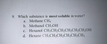 Answered: 9. Which substance is most soluble in…