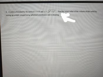 Answered: 6. A Solid Is Bounded By The Surfaces Z… | Bartleby