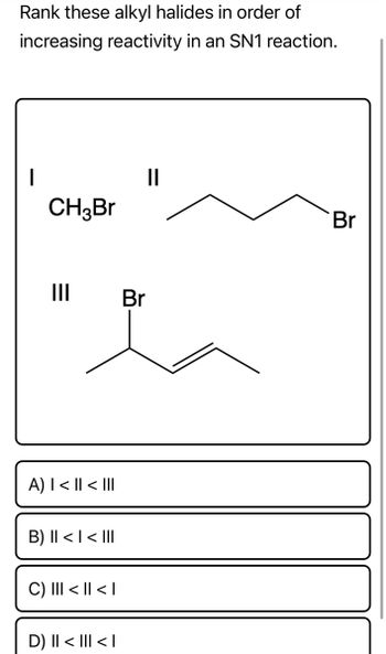 Answered Rank These Alkyl Halides In Order Of Increasing Reactivity In An Sn1 Reaction I 11 Br