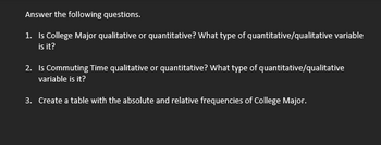 Answered: 1. Is College Major qualitative or… | bartleby