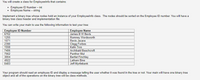 You will create a class for Employeelnfo that contains:
• Employee ID Number - int
• Employee Name - string
Implement a binary tree whose nodes hold an instance of your Employeelnfo class. The nodes should be sorted on the Employee ID number. You will have a
binary tree class header and implementation file.
You can write your main to use the following information to test your tree:
Employee ID Number
Employee Name
James B W Bevis
6702
1255
Romney Wordsworth
1071
Revis Jacara
2390
Clegg Forbes
1558
Kalin
Tros
7406
Archibald Beechcroft
7562
Penthor Mul
3004
Bartlet Finchley
4922
Latham Bine
8483
Jeff Myrtlebank
Your program should read an employee ID and display a message telling the user whether it was found in the tree or not. Your main will have one binary tree
object and all of the operations on the binary tree will be class methods.