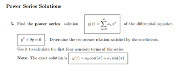 Answered: Power Series Solutions 5. Find The… | Bartleby