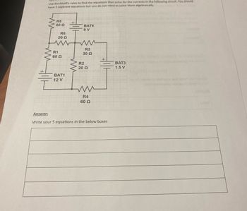 **Educational Worksheet: Applying Kirchhoff's Rules**

**Objective:** Use Kirchhoff's rules to derive equations for the currents in the given electrical circuit. You are required to establish 5 separate equations, however, solving them algebraically is not necessary.

**Diagram Analysis:**
The circuit diagram consists of the following components:

- **Batteries:**
  - BAT1: 12 V
  - BAT3: 1.5 V
  - BAT4: 9 V

- **Resistors:**
  - R1: 60 Ω
  - R2: 20 Ω
  - R3: 30 Ω
  - R4: 60 Ω
  - R5: 80 Ω
  - R6: 20 Ω

The circuit is composed of multiple loops and branches that require analysis using Kirchhoff's Voltage and Current Laws to establish the necessary equations.

**Procedure:**

1. **Identify Loops and Nodes:**
   - Determine all the loops in the circuit.
   - Identify nodes where currents converge or diverge.

2. **Apply Kirchhoff's Voltage Law (KVL):**
   - For each loop, the sum of the electromotive forces (emf) and the potential differences (voltage drops) across resistors must be zero.
   - Establish equations based on the voltage drops and rises around the loops.

3. **Apply Kirchhoff's Current Law (KCL):**
   - At each node, the sum of currents entering the node is equal to the sum of currents leaving the node.
   - Write equations based on the current conservation at junctions.

**Answer:**

*Write your 5 equations in the below boxes:*

1. _______________________________________________________________

2. _______________________________________________________________

3. _______________________________________________________________

4. _______________________________________________________________

5. _______________________________________________________________

**Instructions:**
Fill in the boxes with the equations derived from applying Kirchhoff's laws to the circuit. Remember to consider the directionality of currents and voltage drops. 

This exercise strengthens the understanding of circuit analysis and the application of fundamental electrical engineering principles.