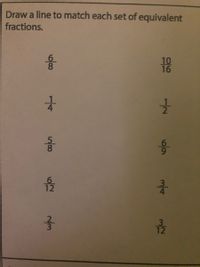 Draw a line to match each set of equivalent
fractions.
10
16
4
9.
12
3
12
