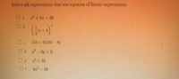 Select all expressions that are squares of linear expressions.
+6a+36
c+4
C.
(2d+8)(2d-8)
Od p-6p+9
2 +36
9a2-36
