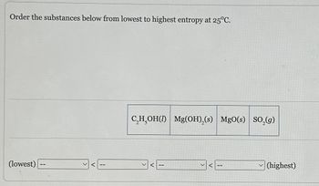 Answered: Order the substances below from lowest… | bartleby