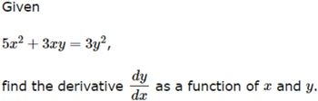 Answered: 5x² + 3xy = 3y², find the derivative dy… | bartleby