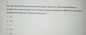 Answered: 8. The Rate Of Heat Flow By Conduction… | Bartleby