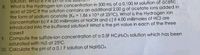 solution. WFiat Is fhe
8. What is the Hydrogen ion concentration in 500 ml of a 0.100 M solution of acetic
acid at 25°C if the solution contains an additional 2.00 g of acetate ions added in
the form of sodium acetate (Ka = 1.86 x 105 at 25°C). What is the Hydrogen ion
concentration b) if 4.00 millimoles of NaOH and c) if 4.00 millimoles of HCI are
introduced into the buffered solution? What is the pH value in each of the three
%3D
cases?
9. Compute the sulfide-ion concentration of a 0.5F HC2H3O2 solution which has been
saturated with H2S at 25°C.
10. Calculate the pH of a 0.1 F solution of NAHSO.
