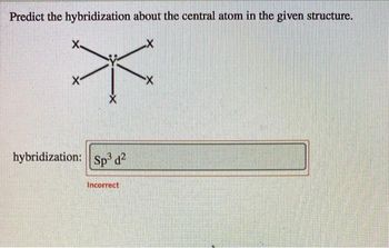 Answered: Predict The Hybridization About The… | Bartleby