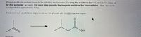 Propose an efficient synthetic round for the following transformation. Use only the reactions that we covered in class so
far this semester - no others. For each step, provide the reagents and draw the intermediates. Hint: this can be
accomplished in approximately 4
steps.
If you need to do an alkylation step. you can use this alkynide salt: HCECNa as a reagent.
HO.
Atach
