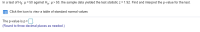 na test of Ho:=50 against H:> 50, the sample data yielded the test statistic z = 1.92. Find and interpret the p-value for the test.
Click the icon to view a table of standard normal values
The p-value is p=D
Round to three decimal places as needed.)
