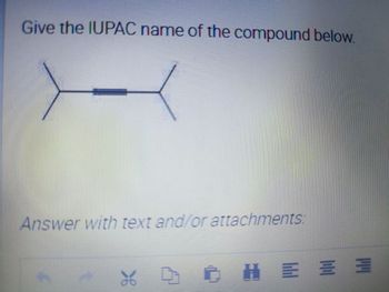 Give the IUPAC name of the compound below.
-
Answer with text and/or attachments:
>
CHEE