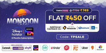 MONSOON
DISNEY+
hotstar
6 Months Subscription
TIMES PRIME @*1199 749
FLAT 450 OFF
SONY
Additional
Cashback via
PAY WITH
Rewards™
Mobikwik B PAY
BAJAJ
liv
NEW LAUNCHES
Curiosity zepto pass shyft
Code: TPSALE
SONY
FANCODE
liv
tinder®
Pizza
FC Uber
discovery+