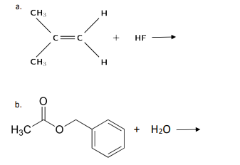 a.
CH3
CH3
b.
H3C
C=C
-
H
H
+
HF
+
H₂O