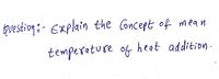 tQvestion: - Explain the Concept of mean
temperature of heat addition
