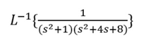 1
L-1
(s²+1)(s²+4s+8)'
