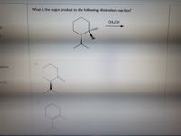 The image presents a chemical question related to organic chemistry:

**Question:**
What is the major product of the following elimination reaction?

**Diagram:**
- The diagram shows a cyclohexane ring with a bromine atom (Br) attached to one carbon and a hydrogen atom depicted with a solid wedge. 
- The reaction conditions indicate the presence of methanol (CH₃OH) as a reagent.
- There is an arrow pointing to the right, indicating progression of the reaction.

**Options:**
- **First option:** A cyclohexene ring with a double bond between the carbon initially bearing the bromine and the adjacent carbon. 
- **Second option:** A similar cyclohexene ring with the double bond positioned differently, between the carbon next to the initial bromine-bearing carbon and the subsequent carbon.

This appears to be a question about predicting the major product in an elimination reaction, likely focusing on understanding Zaitsev's rule or a similar concept in organic chemistry.