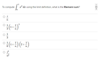 To compute
x? dx using the limit definition, what is the Riemann sum?
2
3
2+

