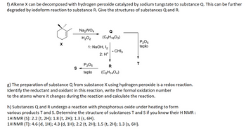 Answered: f) Alkene X can be decomposed with… | bartleby