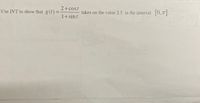 2+cost
Use IVT to show that g(t):
[0, 7].
takes on the value 2.5 in the interval
1+sin t
