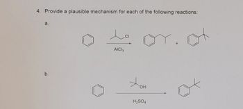 4. Provide a plausible mechanism for each of the following reactions:
a.
b.
to or. of
AICI 3
امد
Xom
OH
H₂SO4
04