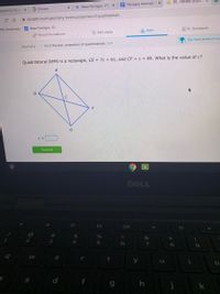 Da. IXL - Review: proper
E Paniagua Informativ X
e Maya Paniagua - FSA X
sswork for 5 U.S X
e Classes
i ixl.com/math/geometry/review-properties-of-quadrilaterals
PBC Bookmarks E Maya Paniagua - C.
P Recommendations
E FL Standards
A Math
I Skill plans
You have prizes to rew
Geometry > N.12 Review: properties of quadrilaterals Q2R
Quadrilateral DEFG is a rectangle, CE = 7c + 61, and CF = c + 85. What is the value of c?
F
Submit
DELL
ce
@
&
*
2
6.
7
8.
f
国
